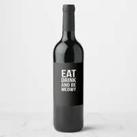 Eat Drink And Be Meowy Wine Label