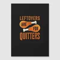 Leftovers Are For Quitters Funny Thanksgiving Quot