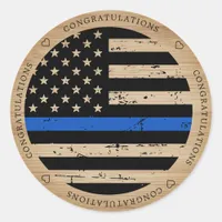 Thin Blue Line Rustic Flag Police Congratulations Classic Round Sticker