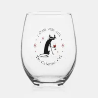 I Drink Wine with the Cabernet Cat Fan Stemless Wine Glass