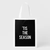 Tis The Season Funny Design Grocery Bag