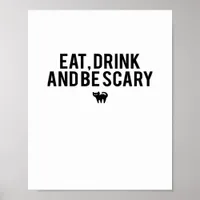 Eat Drink And Be Scary Halloween Fan Text Art Crea Poster