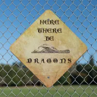 Here There Be Dragons  Metal Sign