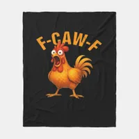 F-Caw-F Chicken Funny Trendy Fleece Blanket