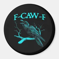 Funny F-Caw-F Humor Crow Gothic Magnet