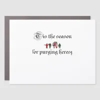 Tis The Season For Purging Heresy Car Magnet