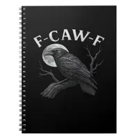 F-Caw-F Funny Quote Notebook