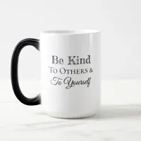 Be Kind to Others and to Yourself Magic Mug