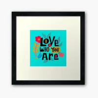 Hand Lettered Love Who You Are Quote Poster