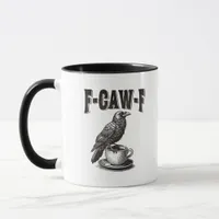 F Caw F Coffee F-Caw-F Crow Adult Humor Graphic Vi Mug