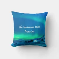 Universe Will Provide Aurora Northern Lights Throw Pillow