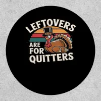 Funny Thanksgiving Turkey Design - “Leftovers Are  Patch