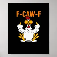 Funny F-Caw-F Fingers Chicken Poster