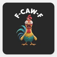 F-Caw-F Chicken F-Caw-F Chicken Classic Cool Uniqu Square Sticker