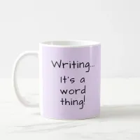 Mauve Writer's Quote Author Writer Gift Coffee Mug