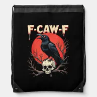 F-Caw-F Crow Funny Gothic Raven Humor Style Drawstring Bag