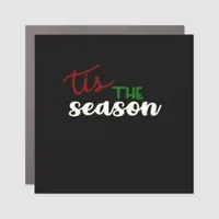 Tis The Season Classic Funny Quote Car Magnet