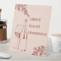 Liberté Égalité Chardonnay Funny Wine Illustration Pedestal Sign