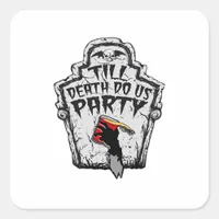 Till Death Do Us Party Classic For Halloween Square Sticker