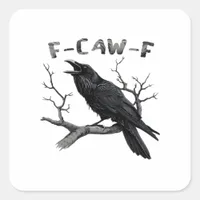 Funny F-Caw-F Gothic Crow Humor Essential Square Sticker
