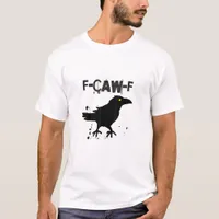 Grunge Coffee F Caw F Crow Humor Creative Style T-Shirt