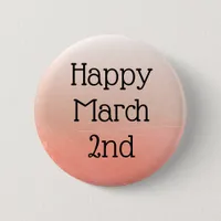 Happy March 2nd Celebrate Daily Holidays Button