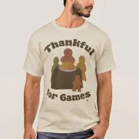 Thankful for Games Thanksgiving Boardgame Slogan T-Shirt