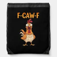 F-Caw-F Funny Chicken Saying Rooster Meme Sarcasti Drawstring Bag