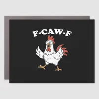 F-Caw-F Chicken Classic Funny Trendy Car Magnet