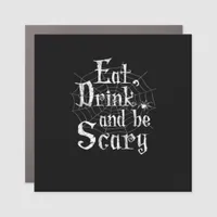 Eat Drink And Be Scary Halloween Car Magnet