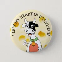 I Left My Heart in Wisconsin Cheese head Button