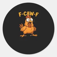 F Caw F Bird Lovers Pun Cool Unique Design Classic Round Sticker