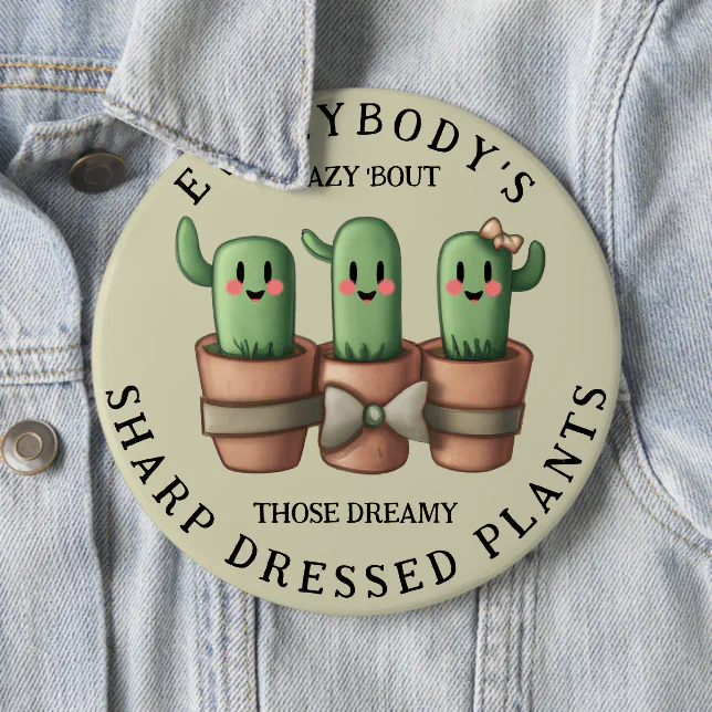 Funny Cacti Everybody's Crazy 'Bout Sharp ... Button