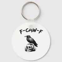 F Caw F Halloween Raven Skull Gothic Humor Design Keychain