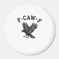 Funny F-Caw-F Crow Aesthetic Style Magnet