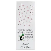 Weather Outside Is Frightful, Wine Is Delightful Wine Gift Bag