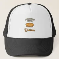 Leftovers Are For Quitters Funny Pie Thanksgiving  Trucker Hat