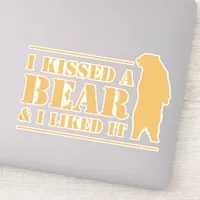 Funny Camping Joke I Kissed A Bear and I Liked It Sticker