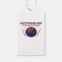 Leftovers Are For Quitters Funny Thanksgiving Clas Gift Tags
