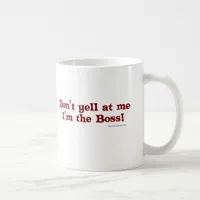 Funny Boss Statement Slogan Design  Coffee Mug