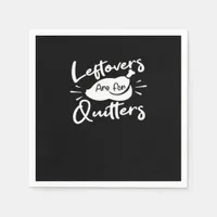 Leftovers Are For Quitters Cute V-Neck Napkins