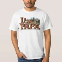 *~* I LOVE MY PAPA Father's Day Rustic AP86 T-Shirt