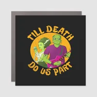 Till Death Do Us Part! Funny Halloween Design For  Car Magnet