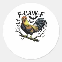 F-Caw-F Funny Chicken Classic Vintage Style Classic Round Sticker