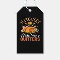 Funny Leftovers Are For Quitters Thanksgiving Clas Gift Tags