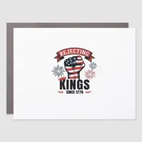 Rejecting Kings Since 1776 Patriotic Aesthetic Car Magnet