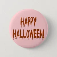 Happy Bloody Halloween Pinback Button