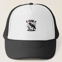 F-Caw-F Essential Funny Quote Trucker Hat
