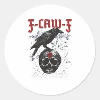 F-Caw-F Funny Halloween Crow Raven Gothic Humor Classic Round Sticker