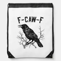 Funny F-Caw-F Crow Bird Raven Men Women Drawstring Bag